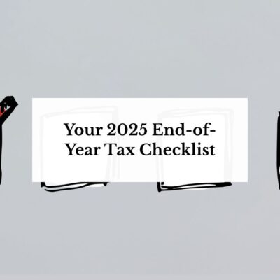 2025 end year tax checklist and planning strategies